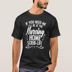 T-shirt Si vous avez besoin de moi, je serai à la maison d