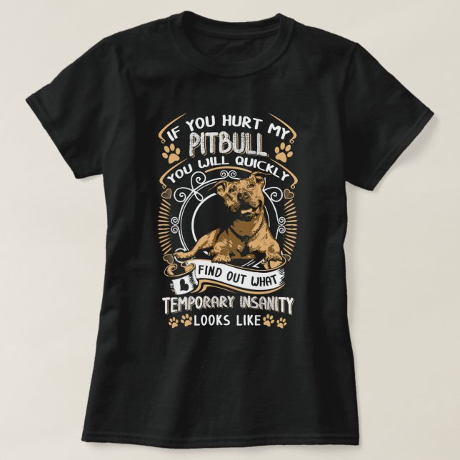 T-shirt Si Vous Avez Blessé Mon Pitbull, Vous Serez Rapide (Design devant)