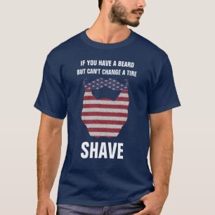 T-shirt Si vous avez une barbe mais ne peut pas changer un