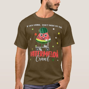 T-shirt Si vous buvez Ne conduisez pas Faites le Watermelo