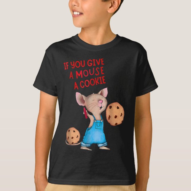 T-shirt Si Vous Donnez Une Souris Un Cookie (Devant)