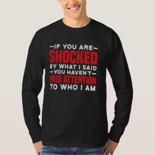 T-shirt Si Vous Êtes Choqué Par Ce Que J'Ai Dit ..