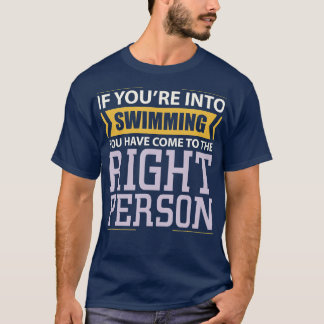 T-shirt Si vous êtes dans la natation Venez à la bonne per