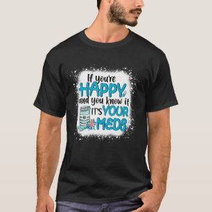 T-shirt Si vous êtes heureux et que vous le savez, c'est v