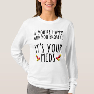 T-shirt Si vous êtes heureux et que vous le savez, c'est v