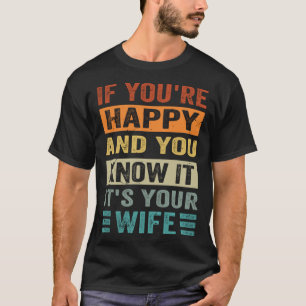T-shirt Si vous êtes heureux et que vous le savez c'est vo