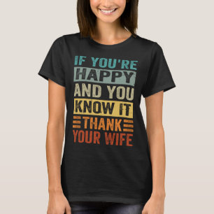 T-shirt Si vous êtes heureux et que vous le savez Merci à