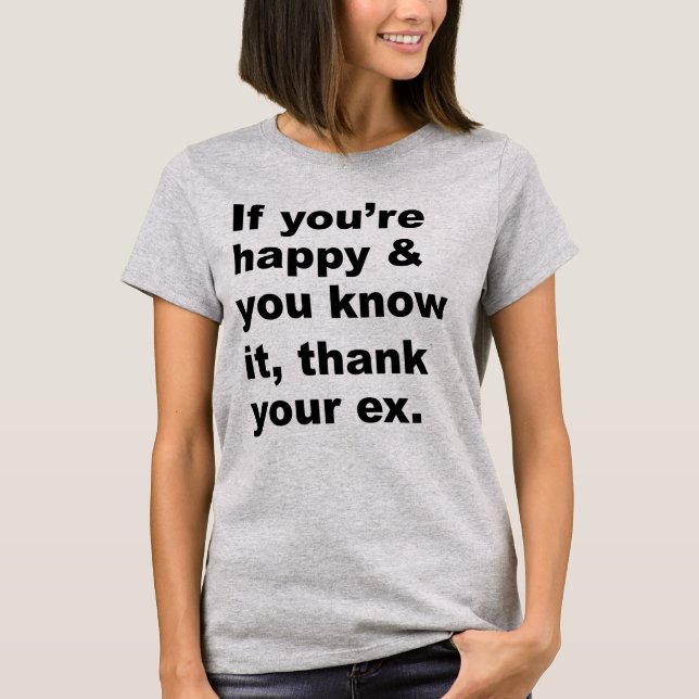 T-shirt Si vous êtes heureux et vous le savez, remerciez (Devant)
