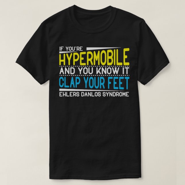 T-shirt Si vous êtes hypermobile et que vous savez qu'il a (Design devant)