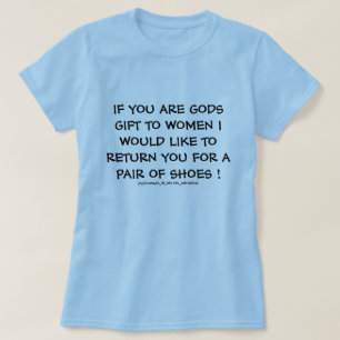 T-shirt SI VOUS ÊTES LE CADEAU DE DIEU aux femmes .