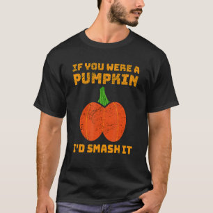 T-shirt Si vous étiez un Citrouille, je le mâcherais, mais