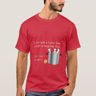 T-shirt Si vous faites bouillir un os drôle