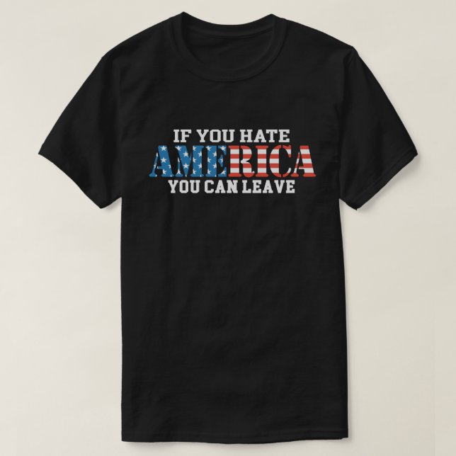T-shirt Si vous haïssez l'Amérique vous pouvez quitter pat (Design devant)