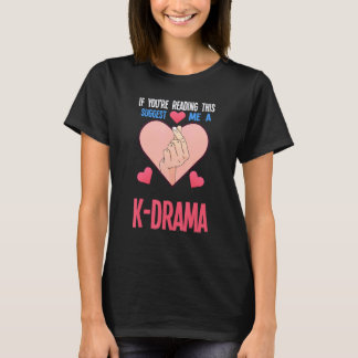 T-shirt Si vous lisez ceci Suggérez-moi un K Drama South