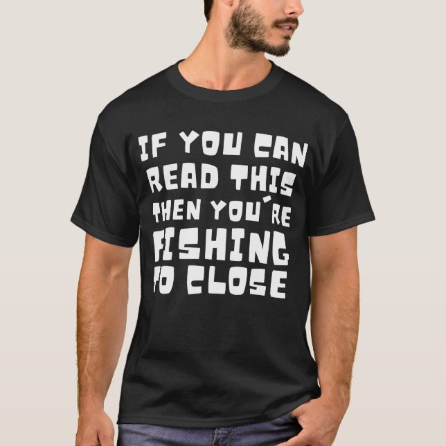 T-shirt Si vous lisez ceci, vous pêchez de fermer (Devant)