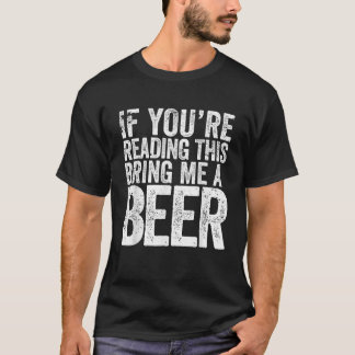 T-shirt Si vous lisez cela Apportez-moi une bière drôle BB