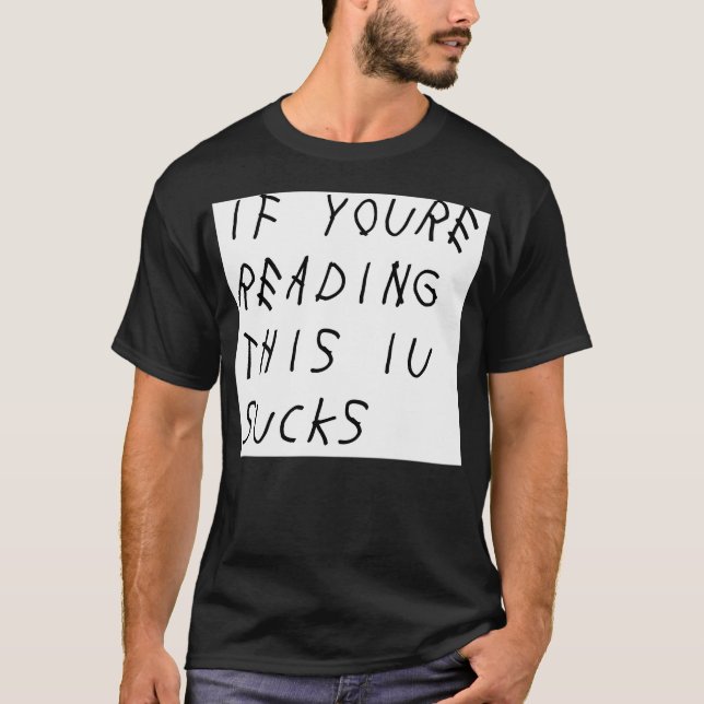T-shirt Si Vous Lisez Cette Iu Sucks (Devant)