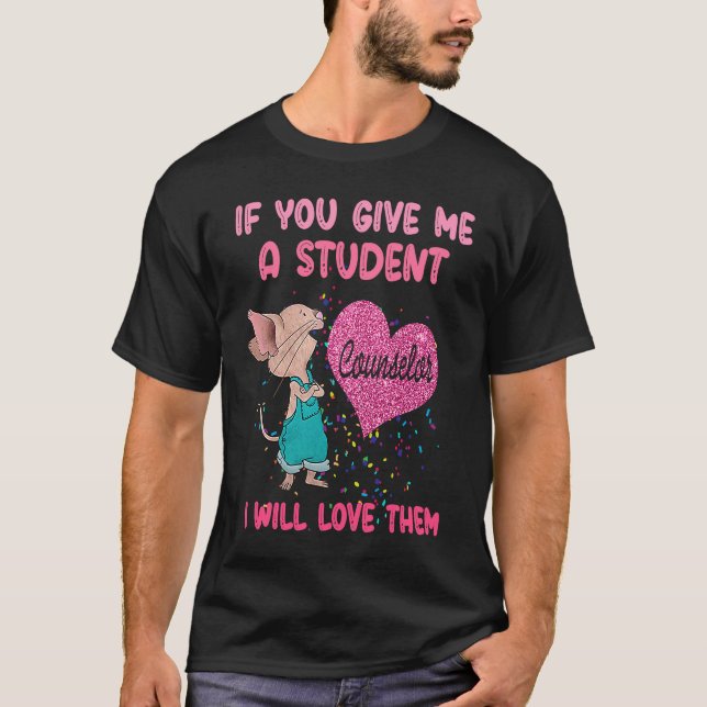 T-shirt Si Vous Me Donnez Un Étudiant, Je Les Aimerai Cons (Devant)