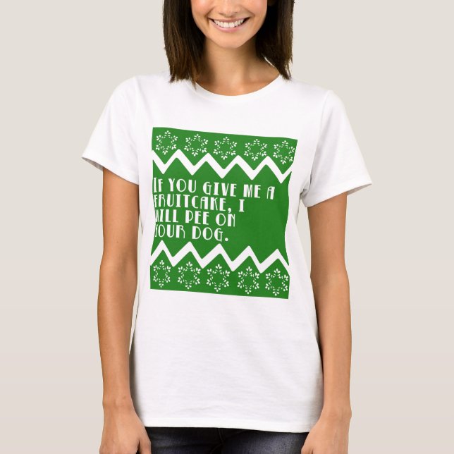 T-shirt Si vous me donnez un gâteau de fruits secs… drôle (Devant)