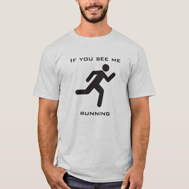 T-shirt Si vous me voyez courir (Devant)