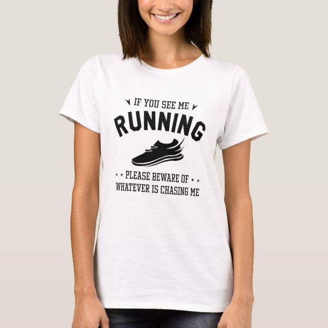 T-shirt Si Vous Me Voyez En Train De Fonctionner (Devant)