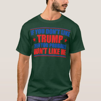 T-shirt Si vous n'aimez pas alors vous ne m'aimerez probab