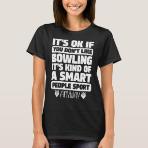 T-shirt Si vous n'aimez pas Bowling Smart People Spo