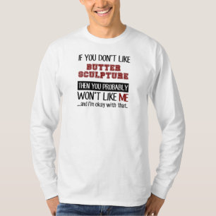 T-shirt Si vous n'aimez pas le cool de sculpture en beurre