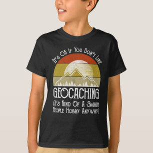 T-shirt Si vous n'aimez pas le géocaching