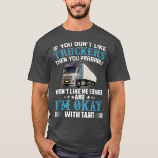 T-shirt Si vous n'aimez pas les camionneurs alors vous pou