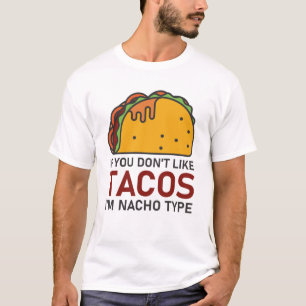 T-shirt si vous n'aimez pas les tacos, je suis de type nac