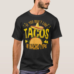 T-shirt Si vous n'aimez pas les Tacos Je suis Nacho Type T