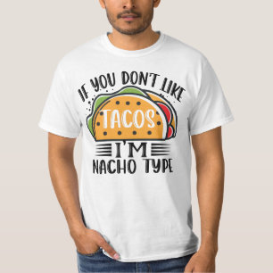 T-shirt Si vous n'aimez pas Tacos Je suis Nacho Type Taco