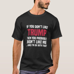 T-shirt Si vous n'aimez pas Trump, vous ne m'aimerez pas