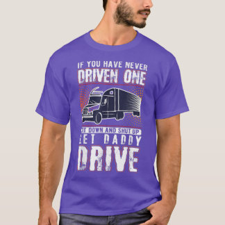 T-shirt Si Vous N'Avez Jamais Conduit Un Chauffeur De Cami