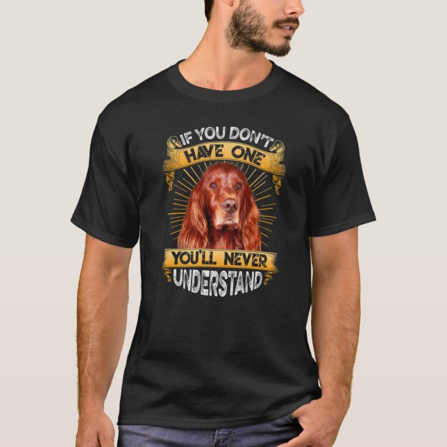 T-shirt Si vous n'avez pas un seul Setter Irlandais Funny  (Devant)