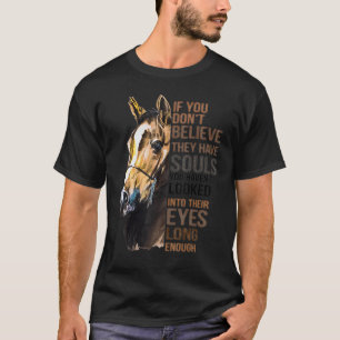 T-shirt Si vous ne croyez pas qu'ils ont des âmes, vous n'
