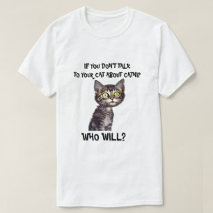 T-shirt Si vous ne parlez pas à votre chat au sujet de