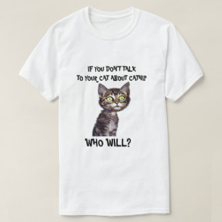 T-shirt Si vous ne parlez pas à votre chat au sujet de