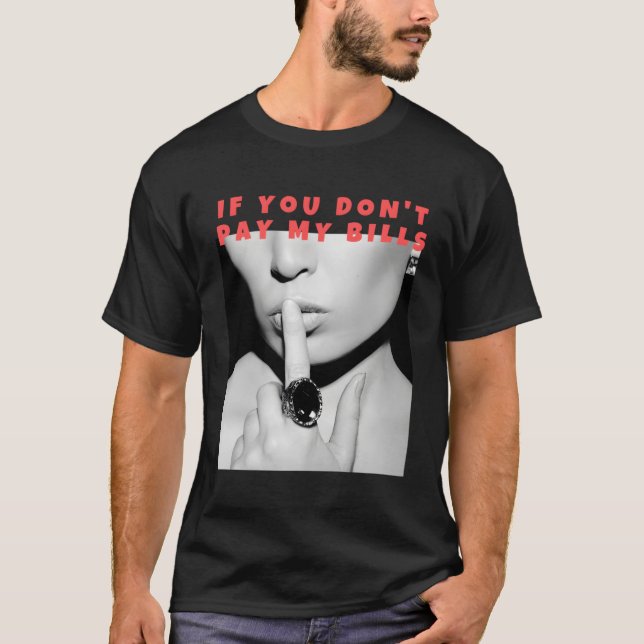 T-shirt Si Vous Ne Payez Pas Mes Billets Shush Photo Print (Devant)