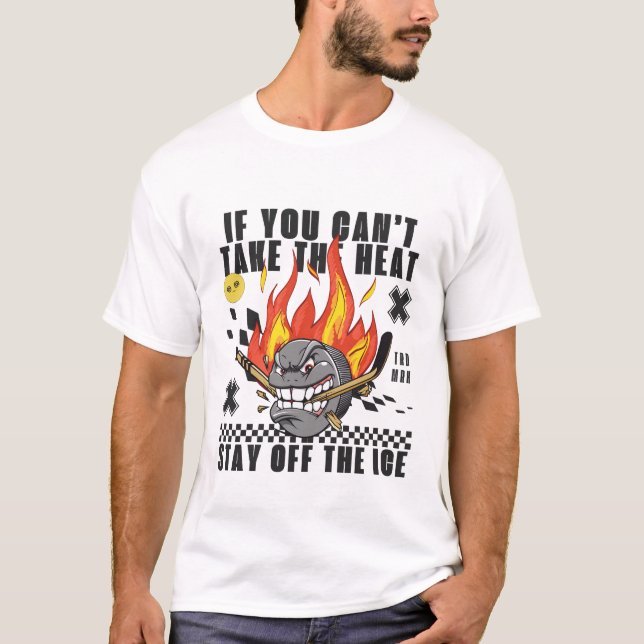 T-shirt Si vous ne pouvez pas la chaleur (Devant)