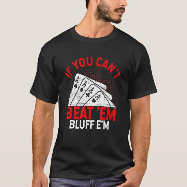 T-shirt Si vous ne pouvez pas les battre Bluff Them Poker (Devant)