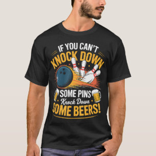 T-shirt Si vous ne pouvez pas renverser quelques quilles,