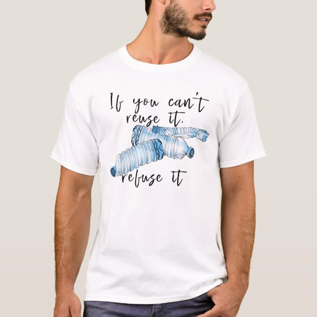 T-shirt Si vous ne pouvez pas réutiliser refusez-le Boutei (Devant)