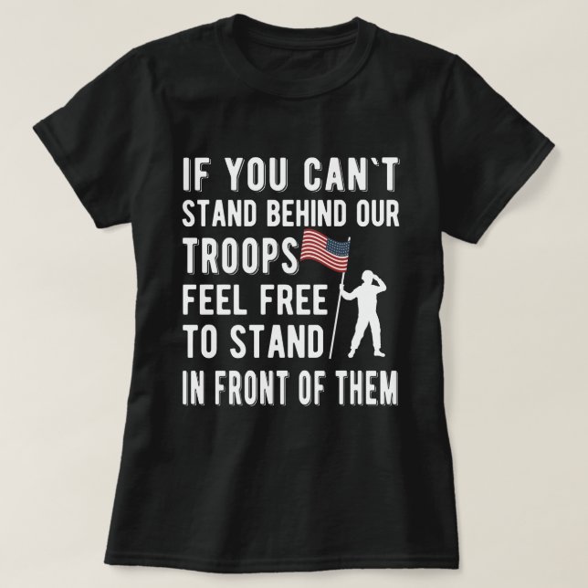 T-shirt si vous ne pouvez pas soutenir nos troupes Vétérin (Design devant)