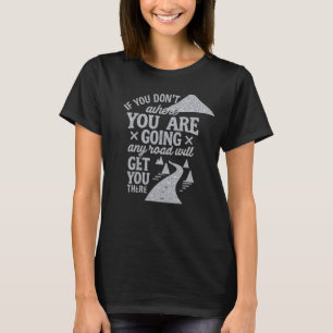 T-shirt Si vous ne savez pas où vous allez
