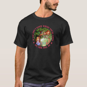 T-SHIRT SI VOUS NE SAVEZ PAS OÙ VOUS ALLEZ N'IMPORTE QUEL