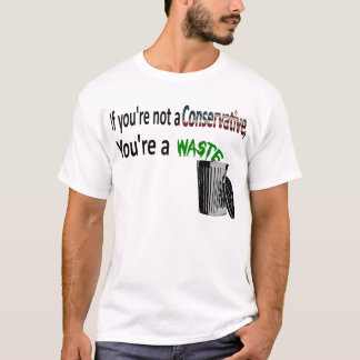T-shirt Si vous n'êtes pas un conservateur, vous êtes des