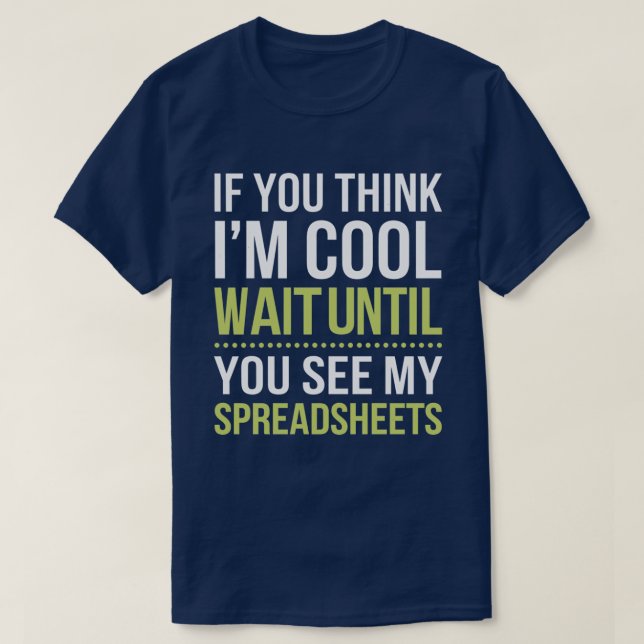 T-shirt Si vous pensez que je suis Cool, attendez maintena (Design devant)