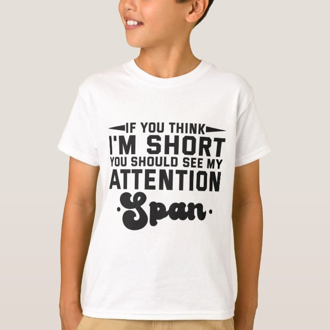 T-shirt Si vous pensez que je suis court, vous devriez voi (Devant)